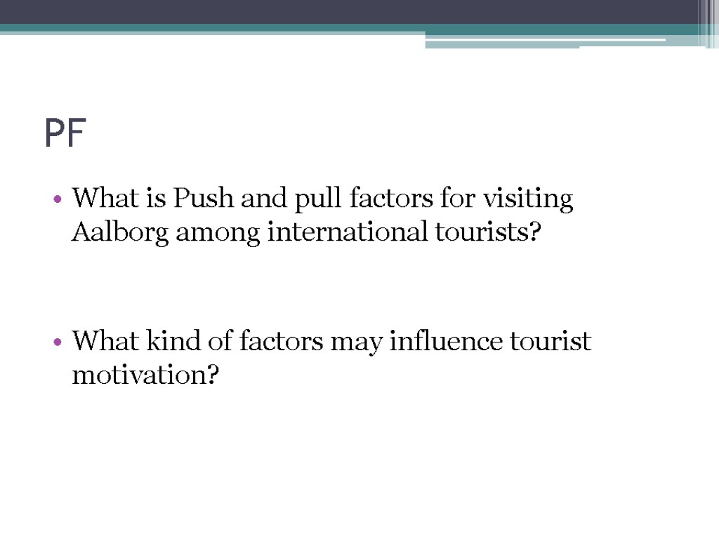 PF What is Push and pull factors for visiting Aalborg among international tourists? What